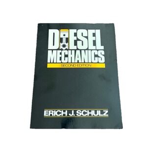 Diesel Mechanics‎ Second Edition Service Repair Manual Erich J. Schulz  1983 Ed